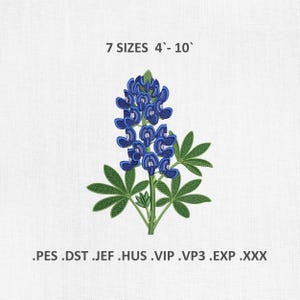 May include: An embroidered design of a bluebonnet flower with green leaves and stem. The text "7 SIZES 4'-10'" is above the flower. Below the flower are the file formats: .PES .DST .JEF .HUS .VIP .VP3 .EXP .XXX.