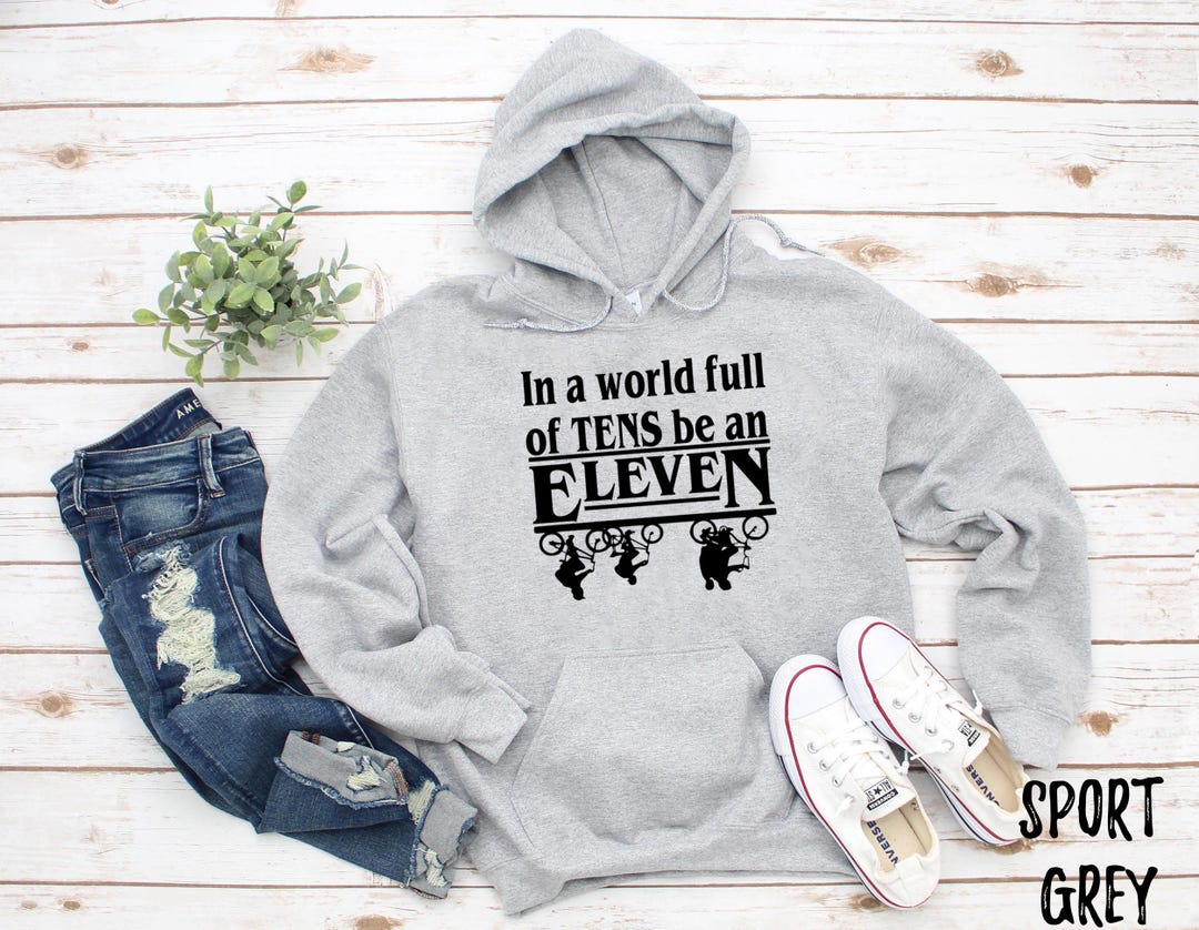unisex hoodie in a world full of tens be an eleven hoodie