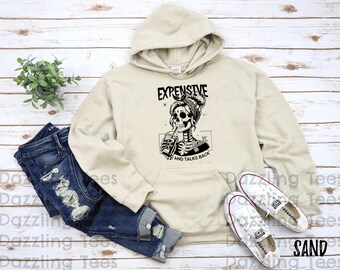 Expensive Difficult And Talks Back Unisex Hoodie Sweatshirt | Trendy Skeleton Sweater | Funny Women Gildan | Sarcastic Wife Gift For Her