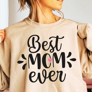 Mother&#39;s Day SVG, Mother&#39;s Day Png, Best Mom Ever SVG, Mom SVG, Best Mummy Ever Svg, Mom Quotes Svg, Gift For Mom
