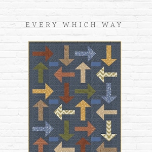 May include: A quilt pattern titled "Every Which Way" featuring a dark blue background with arrows in various colors and patterns. The arrows point in different directions, creating a dynamic design. The quilt pattern is from Gigi's Thimble.