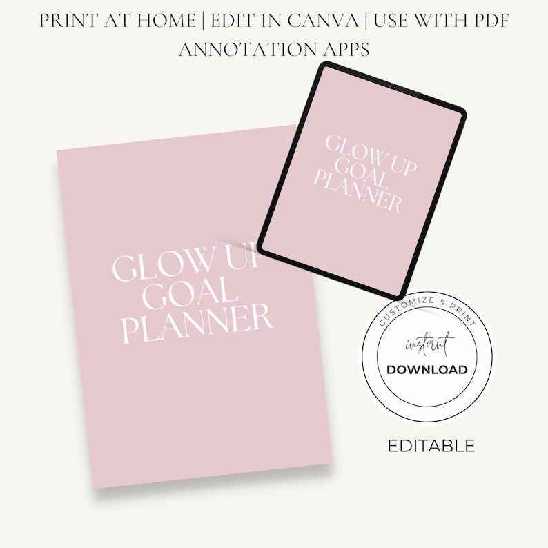 以下が含まれることがあります： ピンク色の背景に白い文字で「Glow Up Goal Planner」と書かれたデジタルプランナー。黒いタブレットにも同じテキストが表示されています。画像には、円形の「Instant Download」グラフィックと「Print at Home」と「Editable」の文字も含まれています。