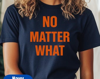 Detroit Tigers Tee, Detroit Baseball Tee, No Matter What Tee, Motivational Tee, Baseball Tee, Tigers Tee, Motivation Tee, Baseball Tee
