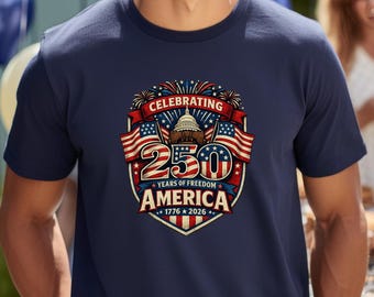 USA 250th Birthday Shirt, USA 250th Anniversary Shirt, 1776-2026 Independence Day Tee, Fourth of July Tee, Patriotic Tee
