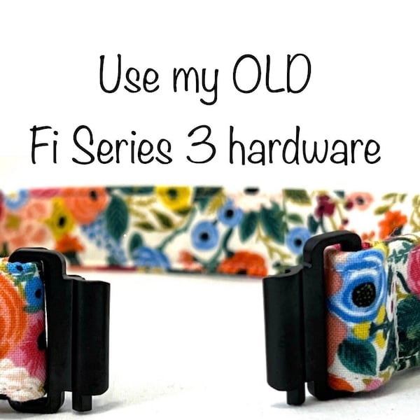 Use My Old Fi Series 3 Hardware to Make a NEW Dog Collar - 1" or 3/4" Wide - Pick Any Fabric