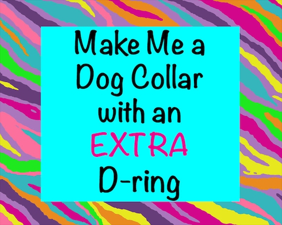 Make Me a Dog Collar with an EXTRA D-RING - Pick Any Fabric
