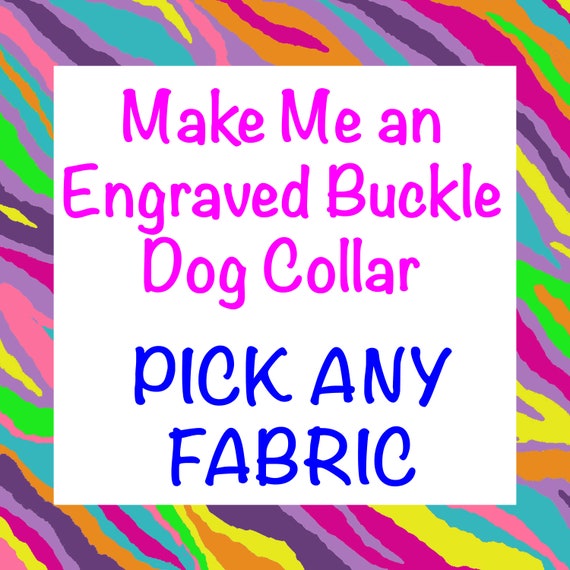 Personalized Dog Collar with Engraved Buckle - PICK ANY FABRIC