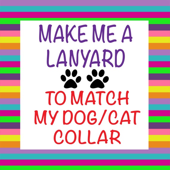 Make Me a Lanyard to Match My Dog/Cat Collar - Optional Breakaway Clasp - Pick a Fabric