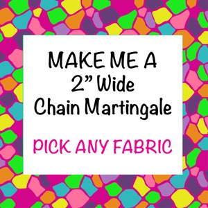 2&quot; Wide Chain Martingale Dog Collar - Pick Any Fabric