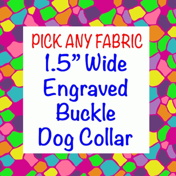1.5” Wide Personalized Engraved Metal Dog Collar Buckle - PICK ANY FABRIC- Rose Gold - Gold - Black - Antique Brass