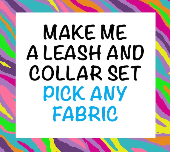 Dog Collar Leash Set - Pick Your Fabric