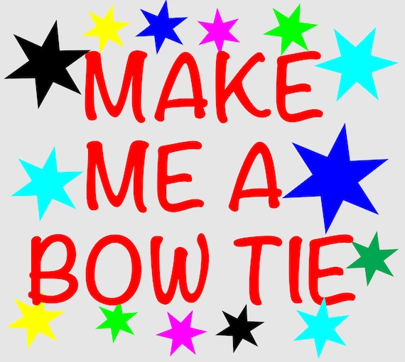 Make Me a Bow Tie