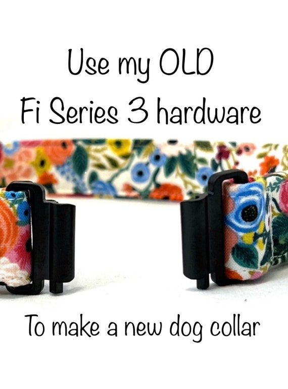 Use My Old Fi Series 3 Hardware to Make a NEW Dog Collar - 1" or 3/4" Wide - Pick Any Fabric