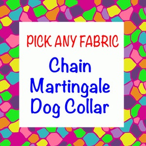 May include: A white square with the text "PICK ANY FABRIC" in red and "Chain Martingale Dog Collar" in blue against a background of colorful mosaic tiles.