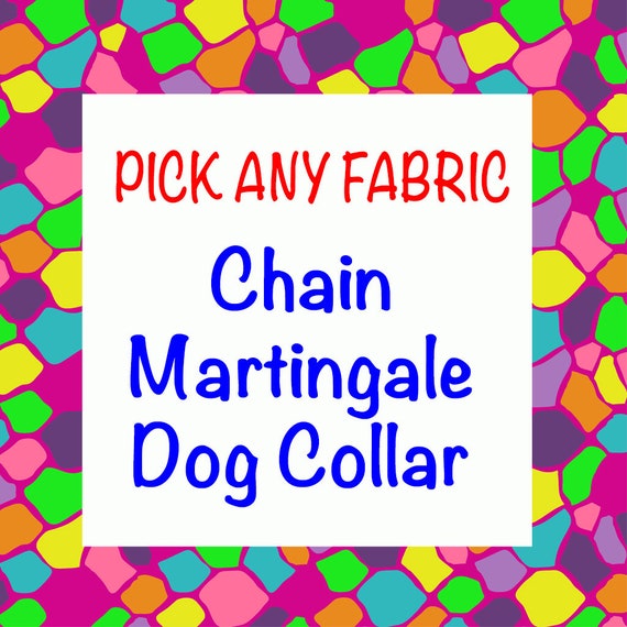 Chain Martingale Dog Collar 1" Wide - PICK A FABRIC- Gold, Silver, Rose Gold, Antique Brass, Gunmetal Hardware