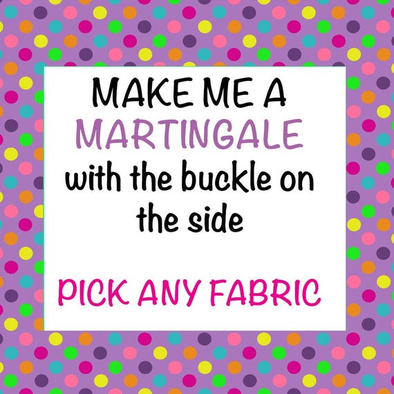Buckle Martingale Dog Collar - BUCKLE ON SIDE - Pick Any Fabric