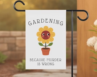 Bandera de jardinería «Porque el asesinato está mal», Bandera de jardín divertida, Regalo para jardineros, Bandera sarcástica, Regalo para jardineros, Jardinería estilo cottagecore