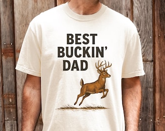 Best Buckin’ Dad Shirt, Funny Hunting Gift for Dad, Deer Hunting Father’s Day Tee, Funny Hunting Shirt For Dad, Gift For Dad Hunter