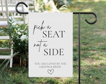 Bandera de jardín "Elige un asiento, no un lateral", letrero de ceremonia, letrero de asiento para ceremonia, elige un asiento, no un lateral, letrero de entrada para boda, letrero de ceremonia de asientos