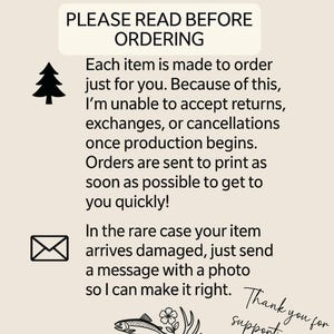 May include: A beige graphic with black text that reads "HEY THERE! PLEASE READ BEFORE ORDERING." It includes shop policies: made-to-order, no returns, exchanges, or cancellations, and how to handle damaged items. The shop logo is at the bottom.