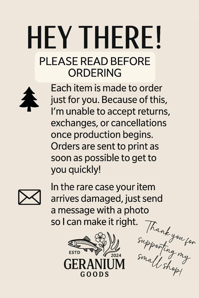 May include: A beige graphic with black text that reads "HEY THERE! PLEASE READ BEFORE ORDERING." It includes shop policies: made-to-order, no returns, exchanges, or cancellations, and how to handle damaged items. The shop logo is at the bottom.