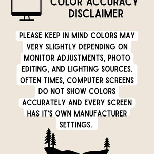 May include: A beige graphic with the text "COLOR ACCURACY DISCLAIMER" and a computer monitor icon. The text explains that colors may vary due to monitor settings and lighting. A silhouette of trees is at the bottom.
