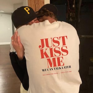 Funny Couple T-shirt, Romantic Quote Tee, Gift for Her Shirt, Just Kiss Me T-Shirt, We Can Talk Later, Cute Valentine&#39;s Relationship Gift