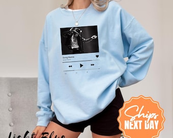 Custom Song Name Sweatshirt, Photo Music Player Hoodie, Favorite Song Crewneck Personalized Gift