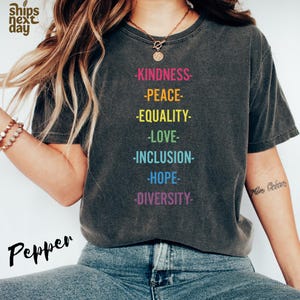 Comfort Colors Kindness Shirt, Peace Love Equality Shirt, Inclusion Matters Tee, Diversity Pride Shirt, Inspirational Social Justice T-Shirt
