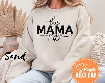 Faith Mama Sweatshirt, Christian Motherhood Gift, This Mama Prays Hoodie