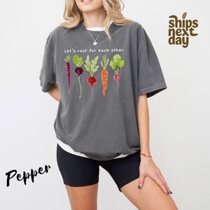 Comfort Color Let&#39;s Root For Each Other Shirt, Vegetable Gardening Tee, Uplifting Spring Shirt, Cute Plant Shirt, Funny Garden Gift Tee
