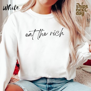 Eat The Rich Sweatshirt, Eat the Rich Shirt, Minimalist Political Shirt, Socialist Crewneck, Anti-Capitalist Sweatshirt, Progressive Gift