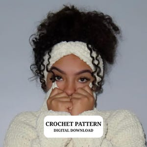May include: Cream-colored crochet headband and sweater. The headband is a twisted design, and the sweater has a textured knit. The image includes the text "CROCHET PATTERN DIGITAL DOWNLOAD".