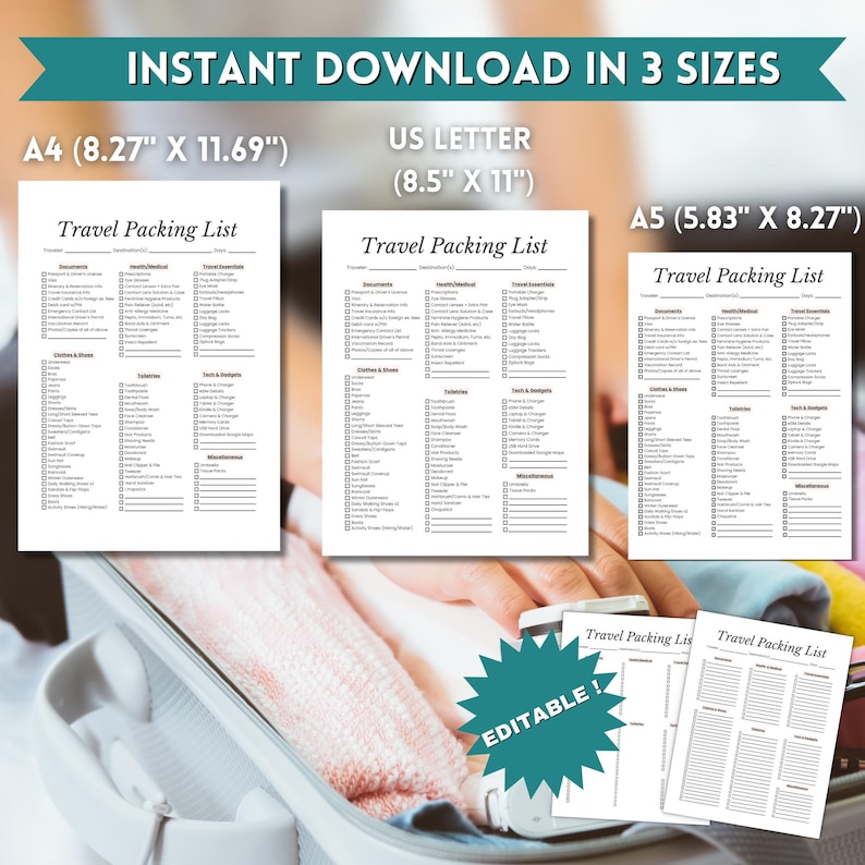 May include: A set of printable travel packing lists in three sizes: A4 (8.27" x 11.69"), US Letter (8.5" x 11"), and A5 (5.83" x 8.27"). Each list is black text on a white background, with sections for documents, clothes, toiletries, and gadgets. The word "EDITABLE!" is on a green starburst.