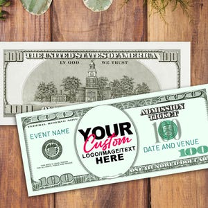 Op de afbeelding: Een aangepast evenemententicket dat lijkt op een biljet van $100. Het ticket bevat de tekst "YOUR Custom LOGO/IMAGE/TEXT HERE" in een cirkelvormig ontwerp, met ruimte voor evenementdetails. De achtergrond is een houten oppervlak.