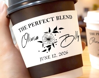 Wedding Coffee Cups/The Perfect Blend Personalized Paper Sleeves/Sleeves and Lids or Just Sleeves/Engagement Party Decor/Business To-Go Cups