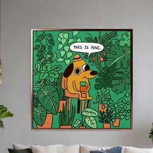 This is fine plant Canvas Wall Art print, Funny Wall art Gift, square print, wall decor, meme art print