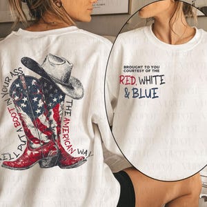 We&#39;ll Put A Boot In Your Ass Png, It&#39;s The American Way PNG, 4th Of July Png, Brought To You Courtesy Png, Red White & Blue Png, America Png