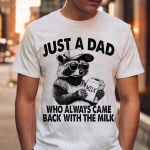 Just A Dad Who Always Came Back With The Milk Png, Funny Father’s Day Png, Came Back With The Milk Png, Retro Dad Raccoon Shirt Png