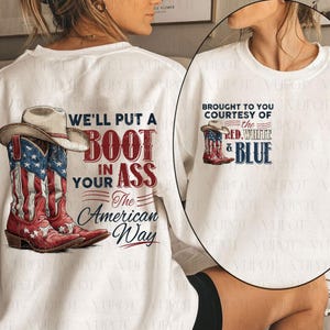 We&#39;ll Put A Boot In Your Ass Png, It&#39;s The American Way PNG, Brought To You Courtesy Png, Red White & Blue Png, 4th Of July Png, America Png