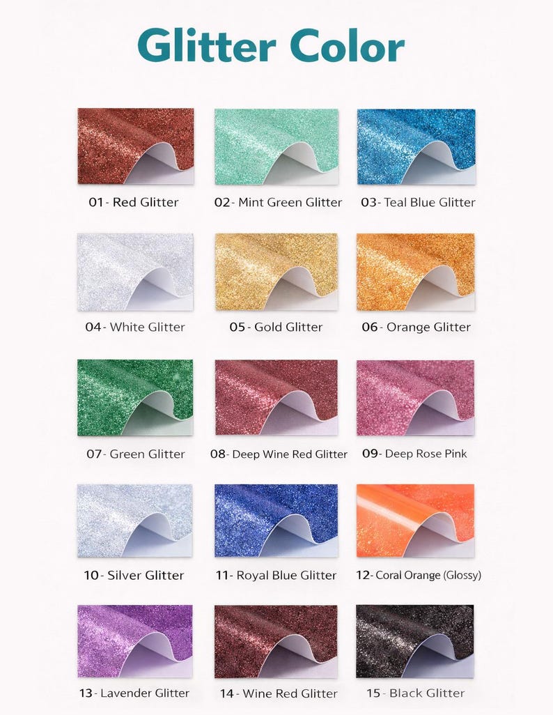 May include: A color chart titled Glitter Color displaying fifteen samples of textured material. The options include red, mint green, teal blue, white, gold, orange, green, deep wine red, deep rose pink, silver, royal blue, coral orange, lavender, wine red, and black.