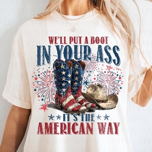 We&#39;ll Put A Boot In Your Ass Png, It&#39;s The American Way PNG, Brought To You Courtesy Png, Red White & Blue Png, 4th Of July Png, America Png