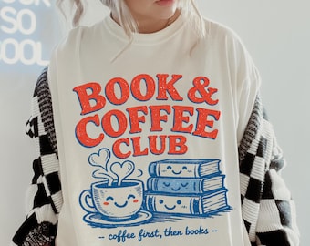 Comfort Colors® Book & Coffee Club Shirt, Book Lover Shirt, Bookish Reading Tee, Bookworm Shirt, Gifts for Readers, Coffee First Shirt