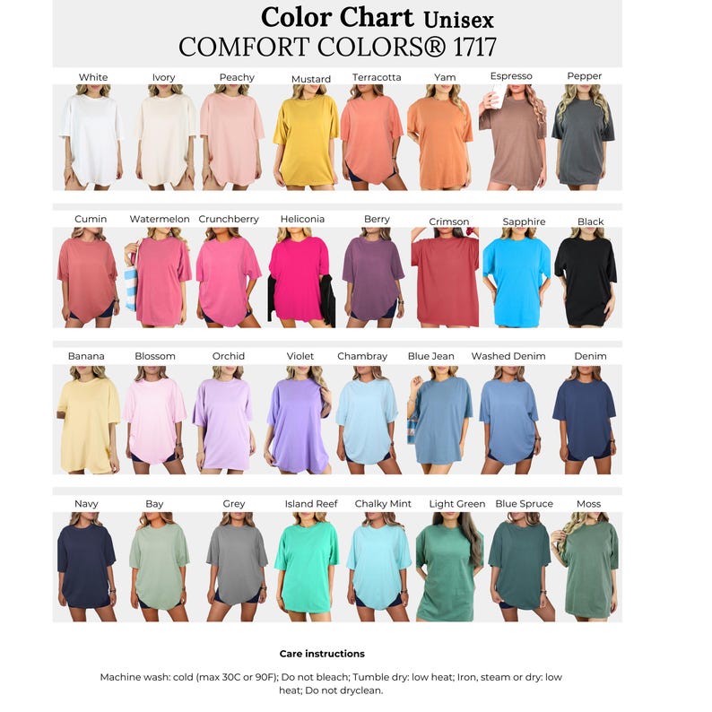 May include: Color chart of Comfort Colors 1717 unisex t-shirts in various colors, including white, ivory, peachy, mustard, and terracotta. Other colors include cumin, watermelon, and black. Care instructions are also included.