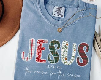 Comfort Colors® Christian Shirt for Christmas, Religious Christmas Tee, The Reason For The Season, Christian Jesus Shirt