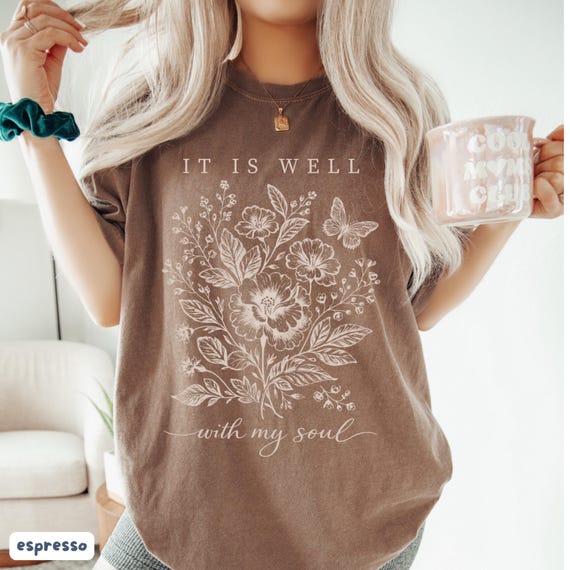 Comfort Colors® Christian T-Shirt: It Is Well With My Soul Floral, Religious Apparel, Bible Verse Tee