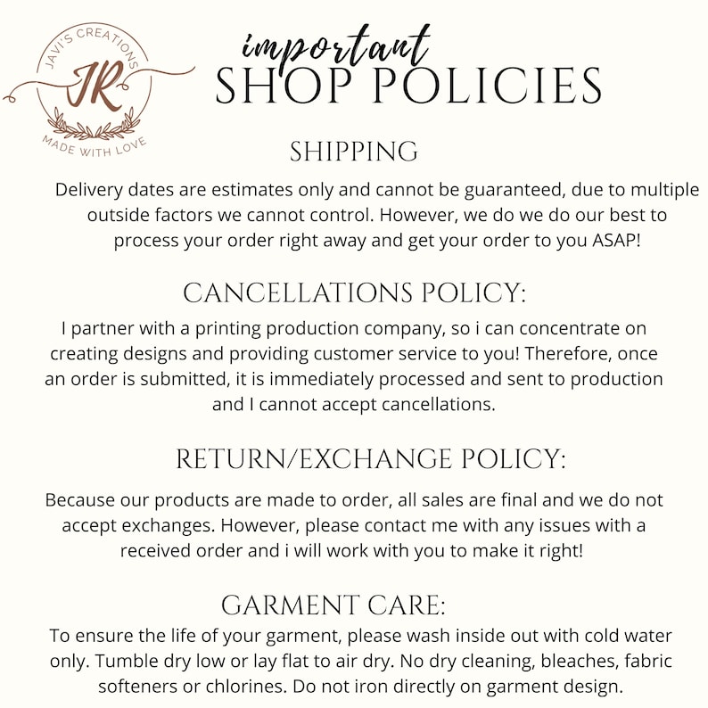 May include: A white background with black text detailing shop policies. The text includes information on shipping, cancellations, returns, and garment care. The shop logo is in the top left corner.