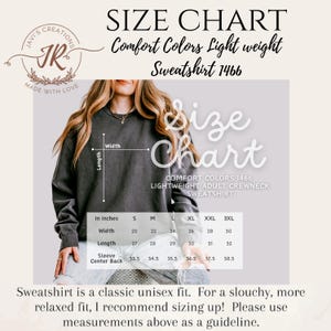 May include: A size chart for a Comfort Colors lightweight sweatshirt. The chart includes measurements in inches for width, length, and sleeve center back, ranging from size S to 3XL. The sweatshirt is a classic unisex fit.