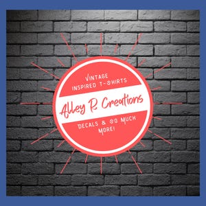 Alley R Creations Logo. Image reads ‘Alley R Creations, Vintage inspired t-shirts, decals and so much more!’