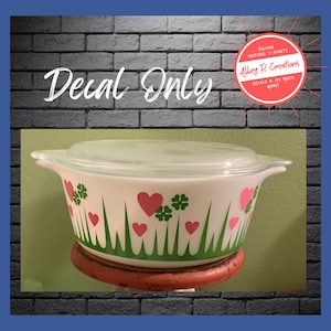Vintage Pyrex Lucky in Love Inspired Decal - decal only dish & lid are NOT included